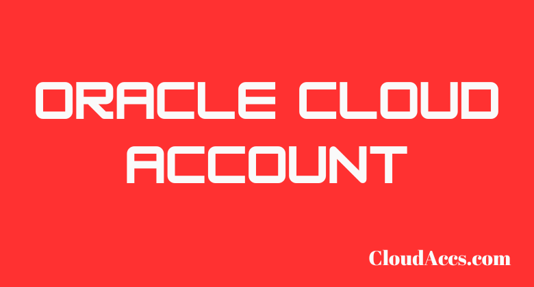 Oracle Cloud Accounts